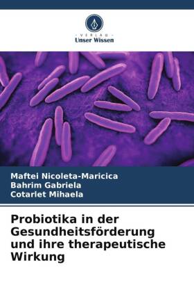 Probiotika in der Gesundheitsförderung und ihre therapeutische Wirkung