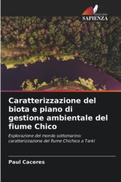 Caratterizzazione del biota e piano di gestione ambientale del fiume Chico