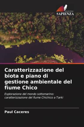 Caratterizzazione del biota e piano di gestione ambientale del fiume Chico