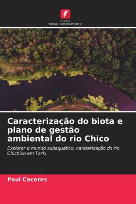 Caracterização do biota e plano de gestão ambiental do rio Chico