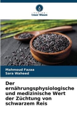 ernährungsphysiologische und medizinische Wert der Züchtung von schwarzem Reis