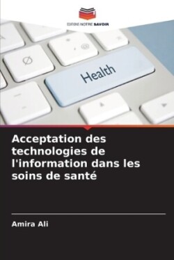 Acceptation des technologies de l'information dans les soins de santé