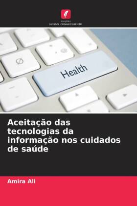 Aceitação das tecnologias da informação nos cuidados de saúde