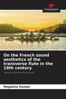 On the French sound aesthetics of the transverse flute in the 18th century