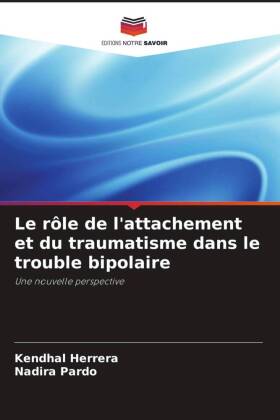 Le rôle de l'attachement et du traumatisme dans le trouble bipolaire