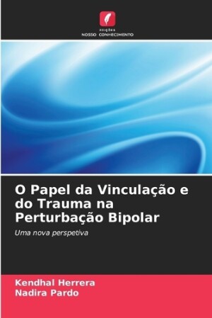 O Papel da Vinculação e do Trauma na Perturbação Bipolar