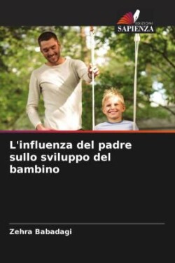 L'influenza del padre sullo sviluppo del bambino