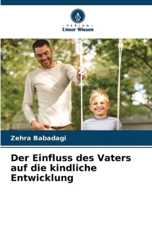 Einfluss des Vaters auf die kindliche Entwicklung