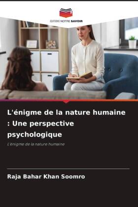 L'énigme de la nature humaine : Une perspective psychologique