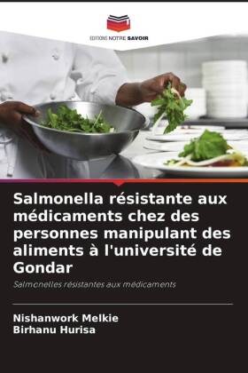 Salmonella résistante aux médicaments chez des personnes manipulant des aliments à l'université de Gondar