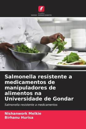 Salmonella resistente a medicamentos de manipuladores de alimentos na Universidade de Gondar