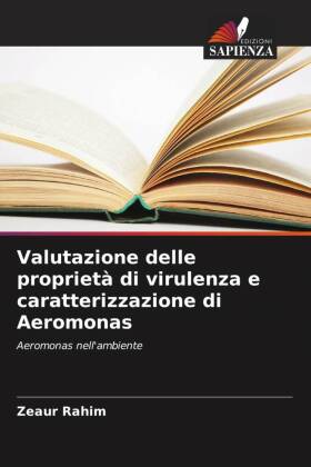 Valutazione delle proprietà di virulenza e caratterizzazione di Aeromonas