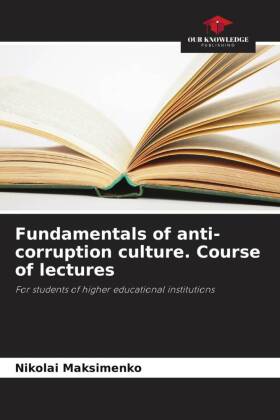 Fundamentals of anti-corruption culture. Course of lectures