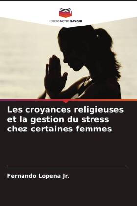 Les croyances religieuses et la gestion du stress chez certaines femmes