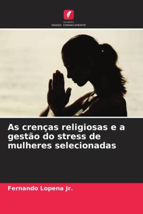 As crenças religiosas e a gestão do stress de mulheres selecionadas