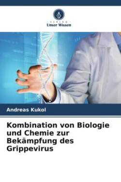 Kombination von Biologie und Chemie zur Bekämpfung des Grippevirus