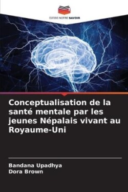 Conceptualisation de la santé mentale par les jeunes Népalais vivant au Royaume-Uni