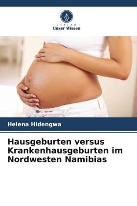 Hausgeburten versus Krankenhausgeburten im Nordwesten Namibias