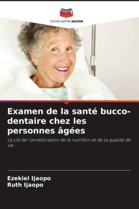 Examen de la santé bucco-dentaire chez les personnes âgées