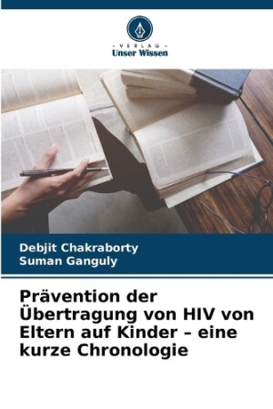 Prävention der Übertragung von HIV von Eltern auf Kinder - eine kurze Chronologie