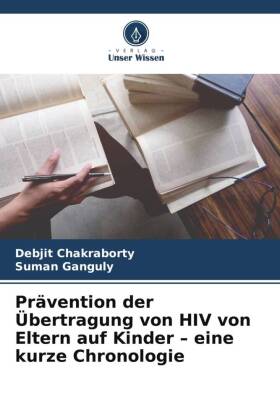 Prävention der Übertragung von HIV von Eltern auf Kinder - eine kurze Chronologie