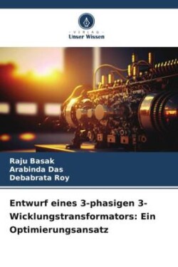 Entwurf eines 3-phasigen 3-Wicklungstransformators: Ein Optimierungsansatz