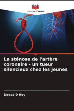 sténose de l'artère coronaire - un tueur silencieux chez les jeunes