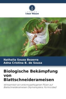 Biologische Bekämpfung von Blattschneiderameisen