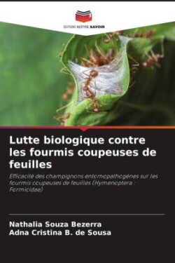 Lutte biologique contre les fourmis coupeuses de feuilles