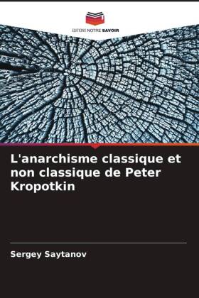 L'anarchisme classique et non classique de Peter Kropotkin