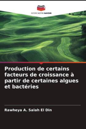 Production de certains facteurs de croissance à partir de certaines algues et bactéries