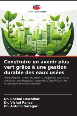 Construire un avenir plus vert grâce à une gestion durable des eaux usées