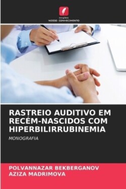 Rastreio Auditivo Em Recém-Nascidos Com Hiperbilirrubinemia