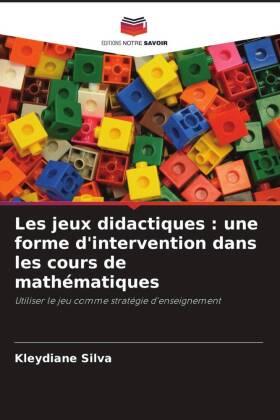 Les jeux didactiques : une forme d'intervention dans les cours de mathématiques