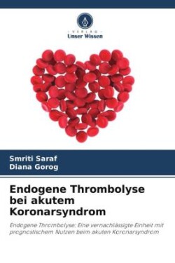 Endogene Thrombolyse bei akutem Koronarsyndrom