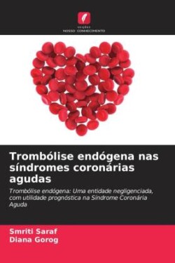 Trombólise endógena nas síndromes coronárias agudas