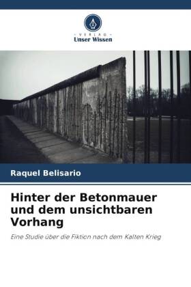 Hinter der Betonmauer und dem unsichtbaren Vorhang