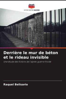 Derrière le mur de béton et le rideau invisible