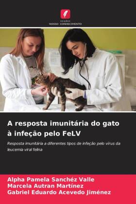 A resposta imunitária do gato à infeção pelo FeLV