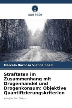 Straftaten im Zusammenhang mit Drogenhandel und Drogenkonsum: Objektive Quantifizierungskriterien