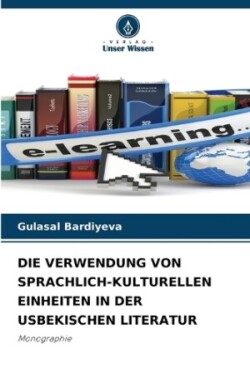 Verwendung Von Sprachlich-Kulturellen Einheiten in Der Usbekischen Literatur