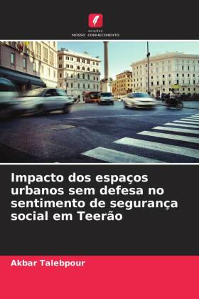 Impacto dos espaços urbanos sem defesa no sentimento de segurança social em Teerão