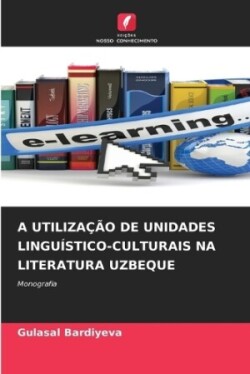 A Utilização de Unidades Linguístico-Culturais Na Literatura Uzbeque