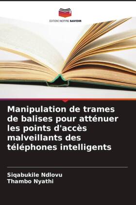 Manipulation de trames de balises pour atténuer les points d'accès malveillants des téléphones intelligents