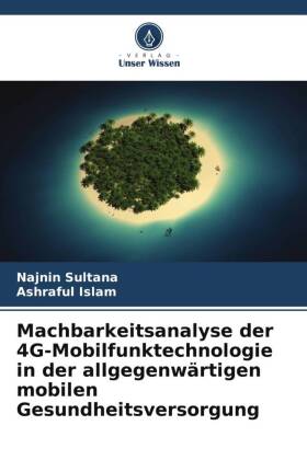 Machbarkeitsanalyse der 4G-Mobilfunktechnologie in der allgegenwärtigen mobilen Gesundheitsversorgung