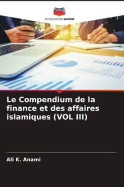 Compendium de la finance et des affaires islamiques (VOL III)