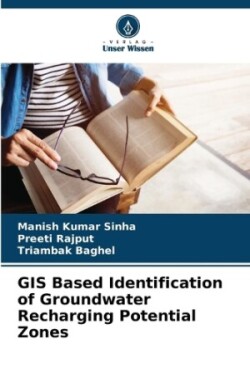 GIS Based Identification of Groundwater Recharging Potential Zones