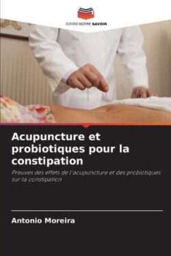 Acupuncture et probiotiques pour la constipation