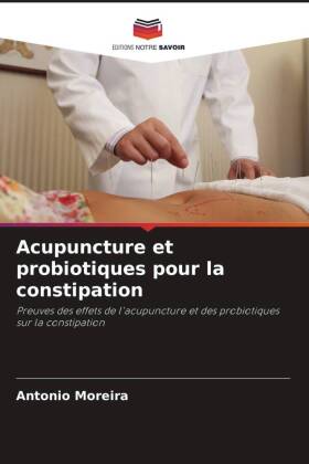 Acupuncture et probiotiques pour la constipation