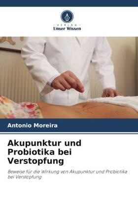 Akupunktur und Probiotika bei Verstopfung